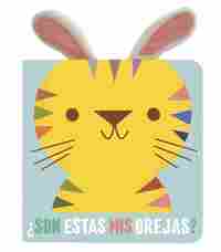 ¿SON ESTAS MIS OREJAS? TIGRE