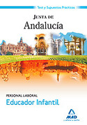 EDUCADOR INFANTIL: TEST Y SUPUESTOS PRACTICOS. PERSONAL LABORAL DE LA JUNTA DE ANDALUCÍA