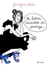 ME HABRIA ENCANTADO SER ETNOLOGA
