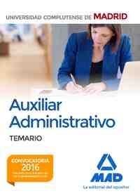 AUXILIAR ADMINISTRATIVO DE LA UNIVERSIDAD COMPLUTENSE DE MADRID. TEMARIO TEMARIO