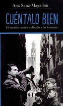 CUENTALO BIEN: EL SENTIDO COMUN APLICADO A LAS HISTORIAS