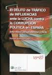 EL DELITO DE TRAFICO DE INFLUENCIAS ANTE LA LUCHA CONTRA LA CORRUPCION POLITICA EN ESPAÑA