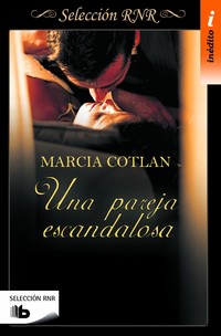 UNA PAREJA ESCANDALOSA (SELECCIÓN RNR)