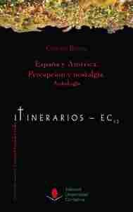ESPAÑA Y AMÉRICA. PERCEPCIÓN Y NOSTALGIA. ANTOLOGÍA