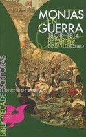 MONJAS EN GUERRA (1808-1814) TESTIMONIOS DE MUJERES DESDE EL CLAUSTRO