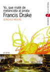 YO, QUE MATE DE MELANCOLIA AL PIRATA FRANCIS DRAKE