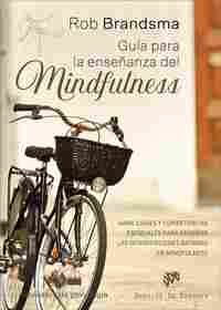 GUIA PARA LA ENSEÑANZA DEL MINDFULNESS. HABILIDADES Y COMPETENCIAS ESENCIALES....