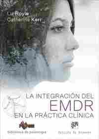 LA INTEGRACION DEL EMDR EN LA PRACTICA CLINICA