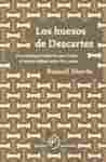 HUESOS DE DESCARTES, LOS