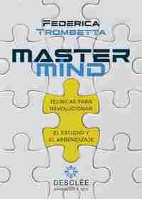 MASTERMIND. TECNICAS PARA REVOLUCIONAR EL ESTUDIO Y EL APRENDIZAJE