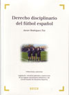 DERECHO DISCIPLINARIO DEL FUTBOL ESPAÑOL