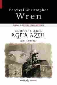 EL MISTERIO DEL  AGUA AZUL  . BEAU GESTE **ZENDA ED.**