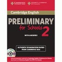 2. CAMBRIDGE ENGLISH: PET. PRELIMINARY FOR SCHOOLS WITH ANSWERS (+ 2 AUDIO CDS) B1:PRE-INTERMEDIATE