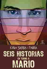SEIS HISTORIAS EN TORNO A MARIO