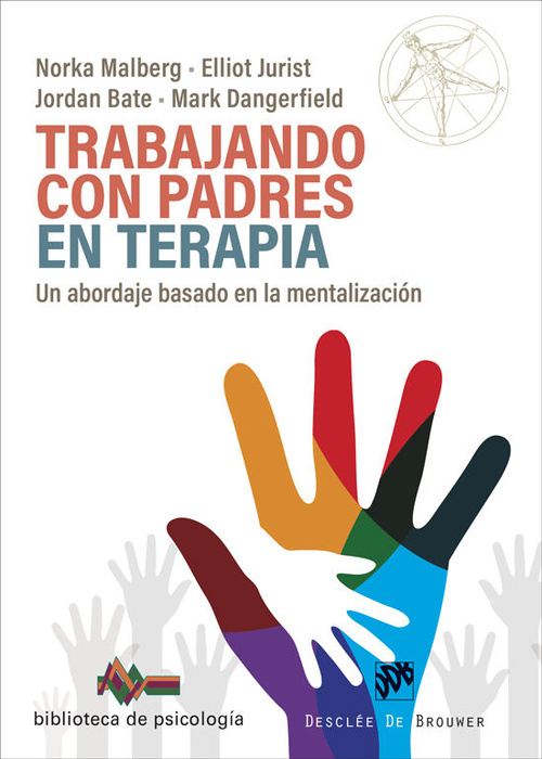 TRABAJANDO CON PADRES EN TERAPIA. UN ABORDAJE BASADO EN LA MENTALIZACIÓN.
