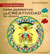 PARA DESPERTAR LA CREATIVIDAD DE LOS NIÑOS (TALLER MANDALAS )