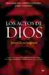 3. ACTOS DE DIOS, LOS. TRILOGIA DEL CRISTO CLONADO