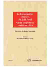 IMPARCIALIDAD OBJETIVA DEL JUEZ PENAL, LA
