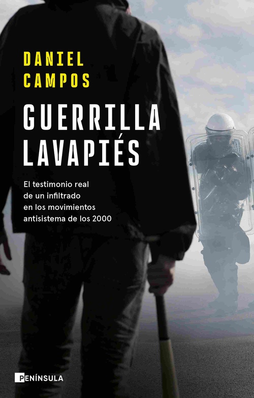 GUERRILLA LAVAPIÉS. EL TESTIMONIO REAL DE UN INFILTRADO EN LOS MOVIMIENTOS ANTISISTEMA DE LOS 2000