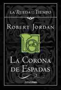 13. LA RUEDA DEL TIEMPO. LA CORONA DE ESPADAS