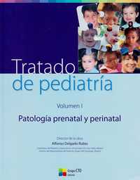 CTO TRATADO DE PEDIATRIA VOLUMEN 1 PATOLOGIA PRENATAL Y PERINATAL