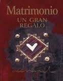 MATRIMONIO. UN GRAN REGALO