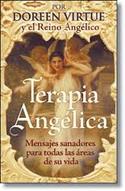 TERAPIA ANGELICA. MENSAJES SANADORES PARA TODAS LAS ÁREAS DE SU VIDA