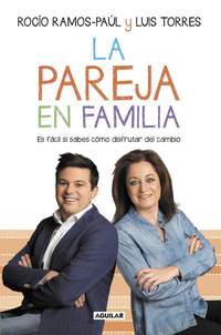 LA PAREJA EN FAMILIA. ES FÁCIL SI SABES CÓMO DISFRUTAR DEL CAMBIO