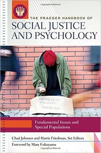 THE PRAEGER HANDBOOK OF SOCIAL JUSTICE AND PSYCHOLOGY [3 VOLUMES]