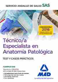 TÉCNICO/A ESPECIALISTA EN ANATOMÍA PATOLÓGICA DEL SERVICIO ANDALUZ DE SALUD. TES TEST Y CASOS PRÁCTI