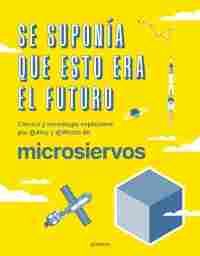 MICROSIERVOS. SE SUPONÍA QUE ESTO ERA EL FUTURO