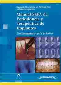 MANUAL SEPA DE PERIODONCIA Y TERAPEUTICA DE IMPLANTES. FUNDAMENTOS