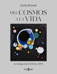 DEL COSMOS A LA VIDA                                                            UN DIÁLOGO ENTRE CIE