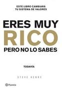 ERES MUY RICO. PERO NO LO SABES... TODAVIA