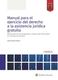 MANUAL PARA EL EJERCICIO DEL DERECHO A LA ASISTENCIA JURÍDICA GRATUITA. RESOLUCIÓN DE LAS PREGUNTAS