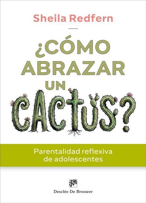 ¿CÓMO ABRAZAR UN CACTUS? PARENTALIDAD REFLEXIVA DE ADOLESCENTES