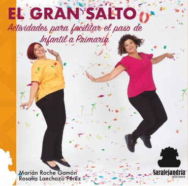 EL GRAN SALTO. ACTIVIDADES PARA FACILITAR EL PASO DE INFANTIL A PRIMARIA