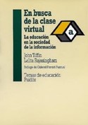 EN BUSCA DE LA CLASE VIRTUAL. LA EDUCACION EN LA SOCIEDAD DE INFORMACI