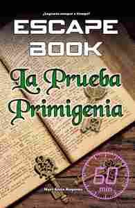 ESCAPE BOOK: LA PRUEBA PRIMIGENIA