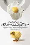 ¿ EL HUEVO O LA GALLINA ?. PREGUNTAS TONTAS Y RESPUESTAS SORPRENDENTES