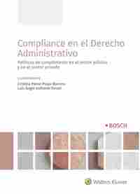 COMPLIANCE EN EL DERECHO ADMINISTRATIVO. POLÍTICAS DE CUMPLIMIENTO SECTOR PÚBLICO Y SECTOR PRIVADO