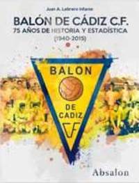 BALON DE CADIZ 75 AÑOS DE HISTORIA Y ESTADISTICA