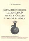 NUEVAS PERSPECTIVAS II:ARQUEOLOGIA FENICIA Y PUNICA EN LA PENINSULA IB