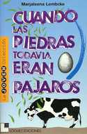 CUANDO LAS PIEDRAS TODAVIA ERAN PAJAROS
