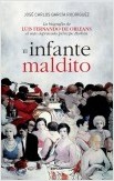 EL INFANTE MALDITO. BIOGRAFIA DE LUIS FERNANDO DE ORLEANS