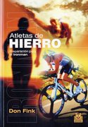 ATLETAS DE HIERRO. PREPARACION PARA EL IRONMAN