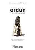 ORDUN. AYE YORUBA Y SANTANERIA