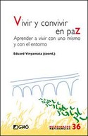 VIVIR Y CONVIVIR EN PAZ. APRENDER A VIVIR UNO CON UNO MISMO