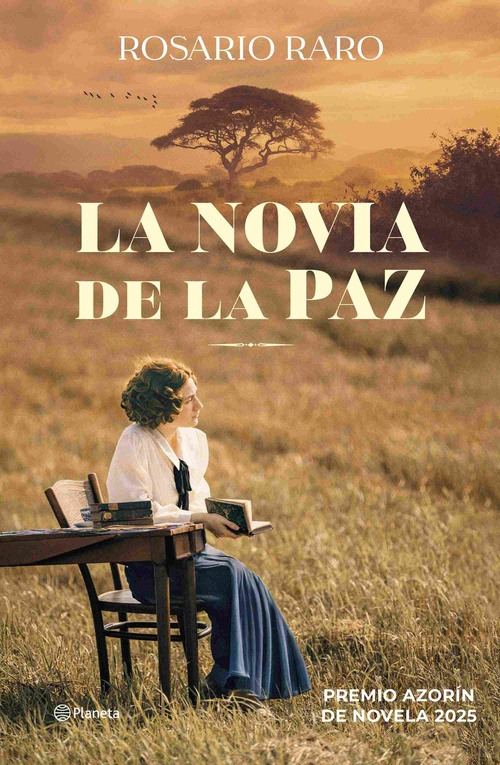 LA NOVIA DE LA PAZ  (PREMIO AZORÍN DE NOVELA 2025)