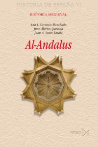 AL-ANDALUS. HISTORIA MEDIEVAL. HISTORIA DE ESPAÑA VI